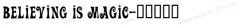 BELIEVING IS MAGIC字体转换